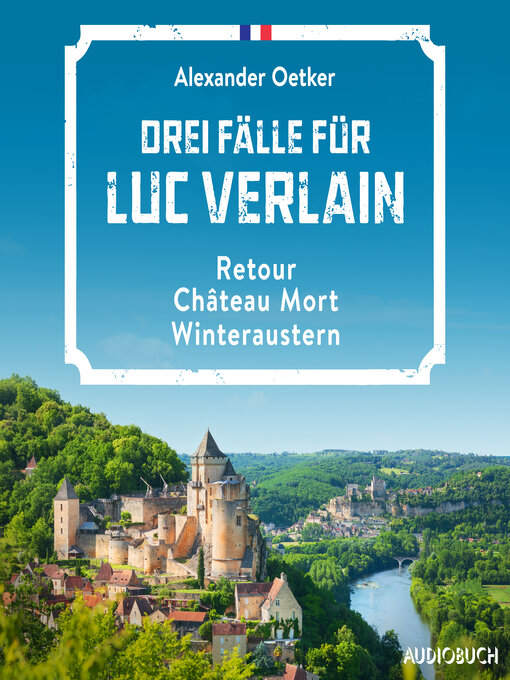 Title details for Drei Fälle für Luc Verlain (Retour, Château Mort, Winteraustern) by Alexander Oetker - Wait list
